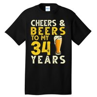 Cheers And Beers To My 34 Years Old Funny 34th Birthday Gift Tall T-Shirt