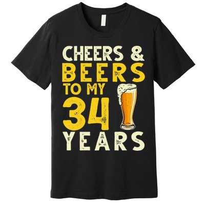 Cheers And Beers To My 34 Years Old Funny 34th Birthday Gift Premium T-Shirt