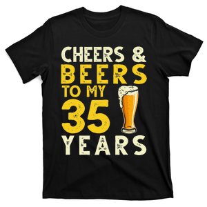 Cheers And Beers To My 35 Years Old Drinker 35th Birthday T-Shirt