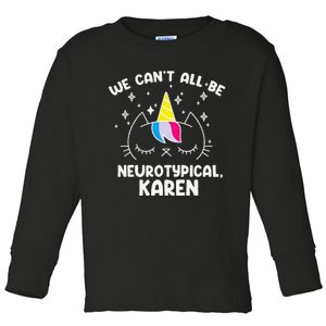 Can't All Be Neurotypical Karen ADHD Funny Autism ASD Saying Toddler Long Sleeve Shirt