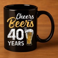 Cheers and Beers to 40 Years Birthday Beer Lover Party 11oz C Handle Ceramic Mug