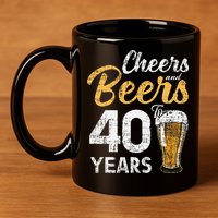 Cheers and Beers to 40 Years Birthday Beer Lover Party 11oz C Handle Ceramic Mug