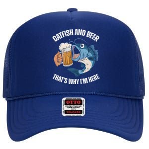 Catfish And Beer ThatS Why IM Here Catfish Fishing Cool Gift High Crown Mesh Back Trucker Hat