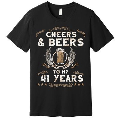 Cheers and Beers to 41 Years 41st Birthday Anniversary  Premium T-Shirt