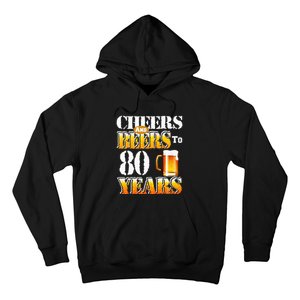 Cheers And Beers To 80 Years Funny 80th Birthday Beer Lover Hoodie