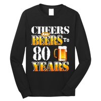 Cheers And Beers To 80 Years Funny 80th Birthday Beer Lover Long Sleeve Shirt