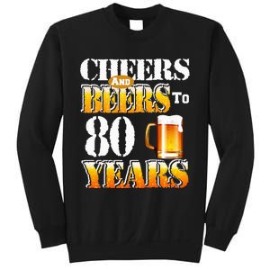 Cheers And Beers To 80 Years Funny 80th Birthday Beer Lover Sweatshirt