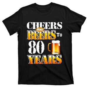 Cheers And Beers To 80 Years Funny 80th Birthday Beer Lover T-Shirt