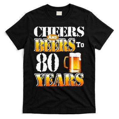 Cheers And Beers To 80 Years Funny 80th Birthday Beer Lover T-Shirt