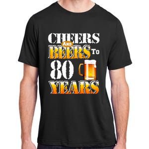 Cheers And Beers To 80 Years Funny 80th Birthday Beer Lover Adult ChromaSoft Performance T-Shirt