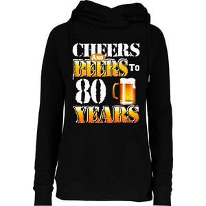 Cheers And Beers To 80 Years Funny 80th Birthday Beer Lover Womens Funnel Neck Pullover Hood