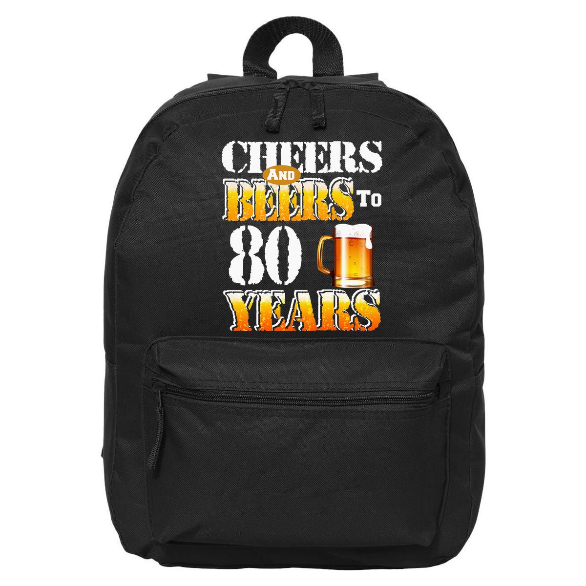 Cheers And Beers To 80 Years Funny 80th Birthday Beer Lover 16 in Basic Backpack