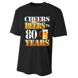 Cheers And Beers To 80 Years Funny 80th Birthday Beer Lover Performance Sprint T-Shirt