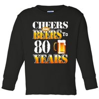 Cheers And Beers To 80 Years Funny 80th Birthday Beer Lover Toddler Long Sleeve Shirt