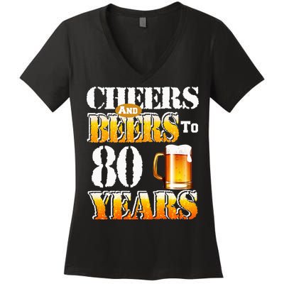 Cheers And Beers To 80 Years Funny 80th Birthday Beer Lover Women's V-Neck T-Shirt