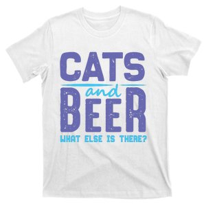 Cats And Beer What Else Is There T-Shirt