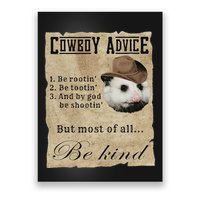 Cowboy Advice Be Rootin Be Tootin And By God Be Shootin Poster