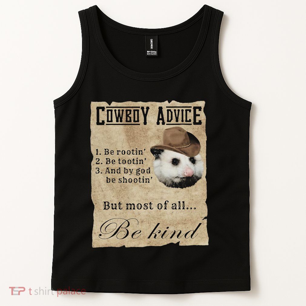 Cowboy Advice Be Rootin Be Tootin And By God Be Shootin Tank Top