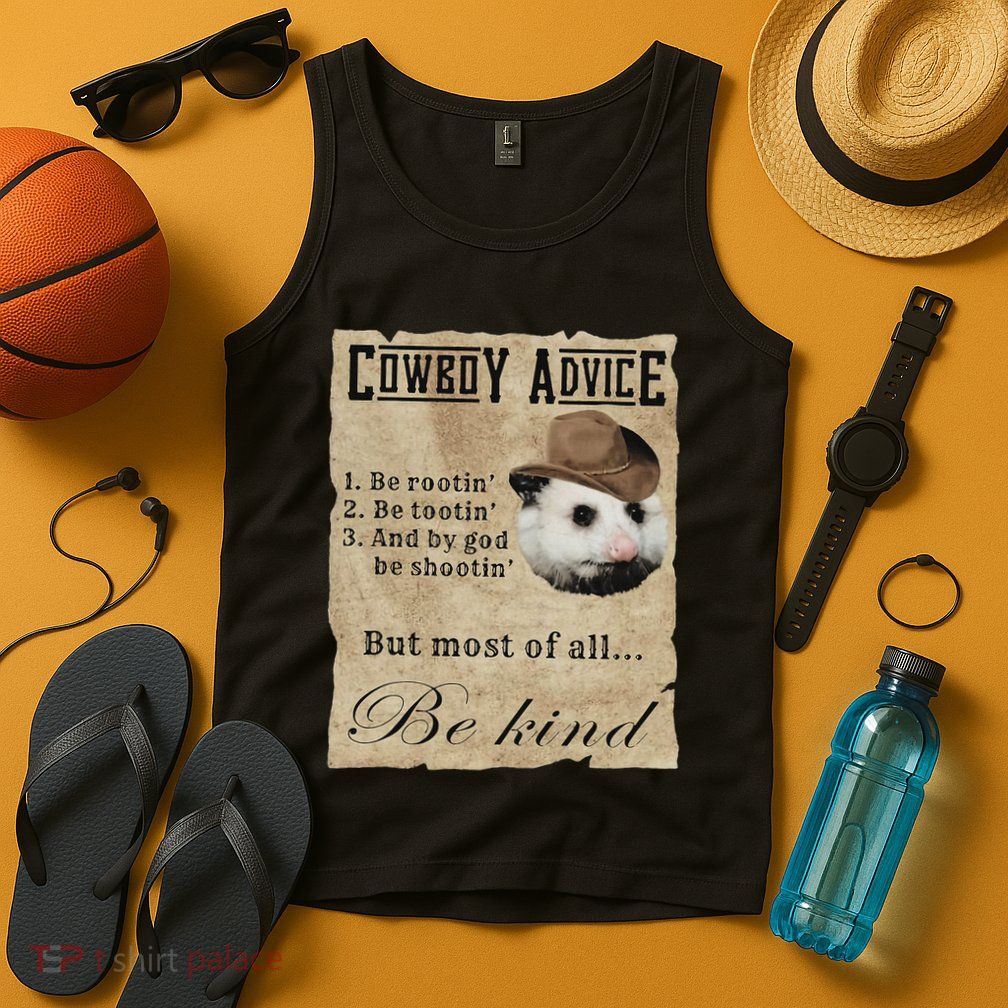 Cowboy Advice Be Rootin Be Tootin And By God Be Shootin Tank Top