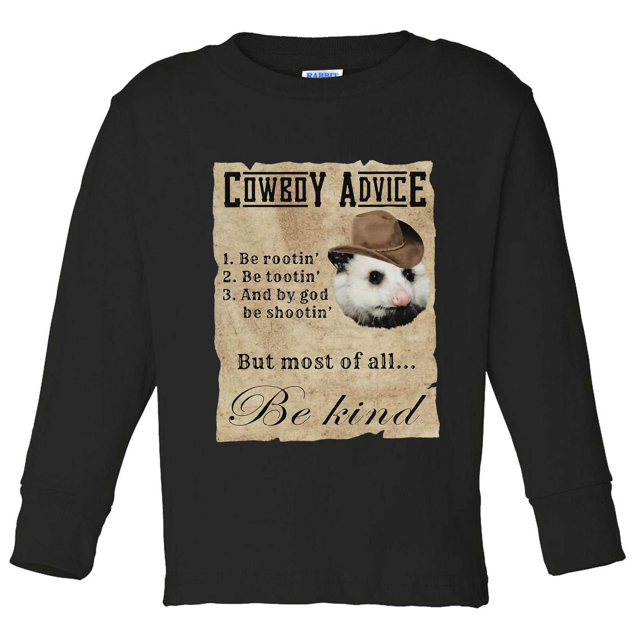 Cowboy Advice Be Rootin Be Tootin And By God Be Shootin Toddler Long Sleeve Shirt