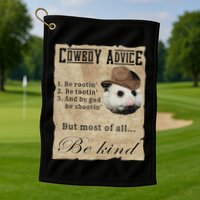 Cowboy Advice Be Rootin Be Tootin And By God Be Shootin Golf Towel