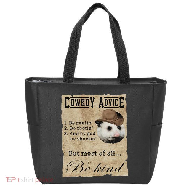 Cowboy Advice Be Rootin Be Tootin And By God Be Shootin Zip Tote Bag