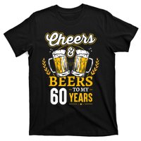 Cheers And Beers To My 60 Years 60th Birthday T-Shirt