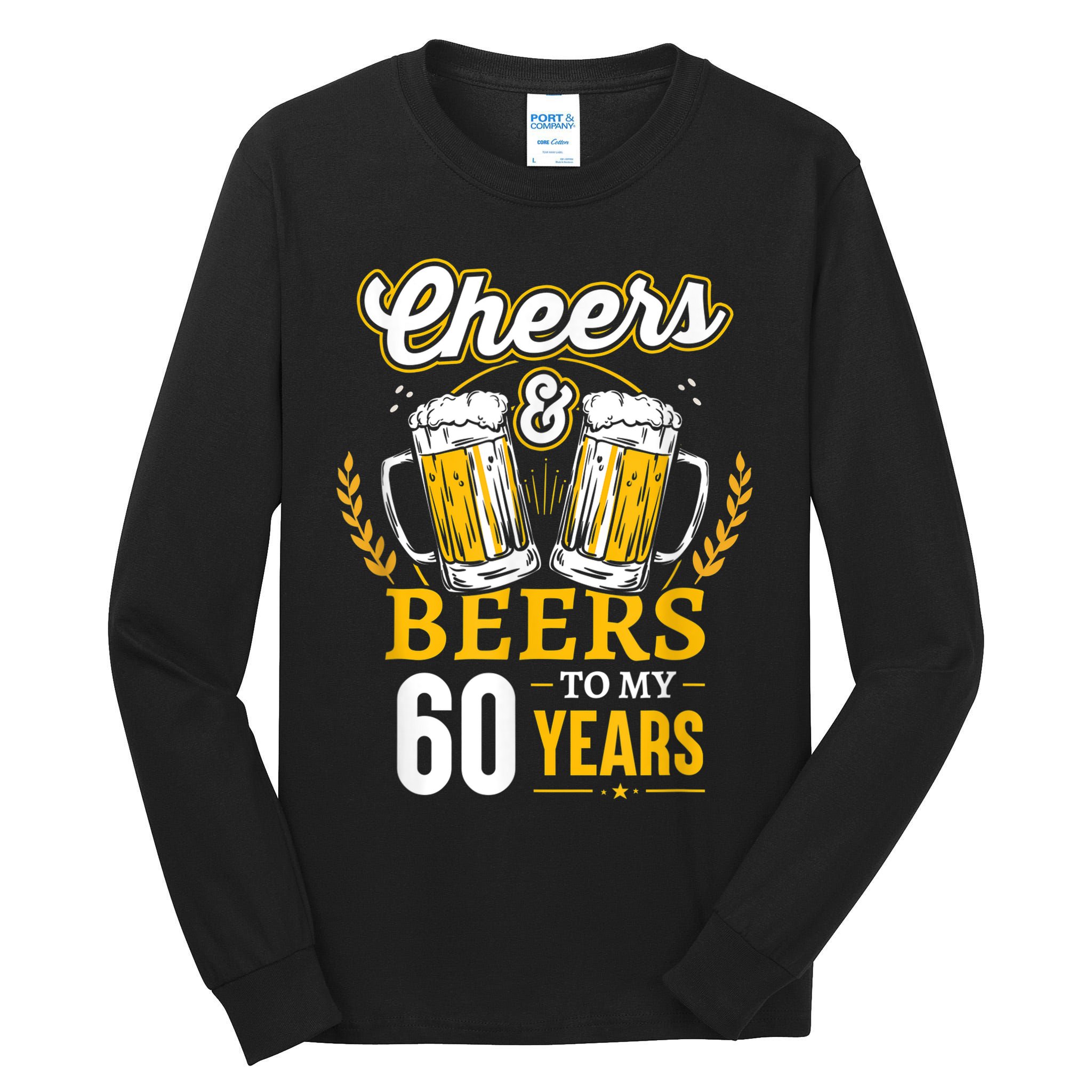 Cheers And Beers To My 60 Years 60th Birthday Tall Long Sleeve T-Shirt