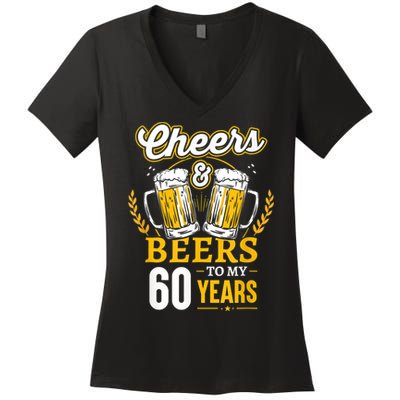 Cheers And Beers To My 60 Years 60th Birthday Women's V-Neck T-Shirt