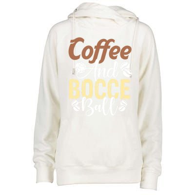 Coffee And Bocce Ball Bocce Ball Funny Gift Womens Funnel Neck Pullover Hood