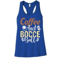 Coffee And Bocce Ball Bocce Ball Funny Gift Women's Racerback Tank