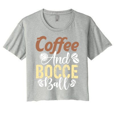 Coffee And Bocce Ball Bocce Ball Funny Gift Women's Crop Top Tee