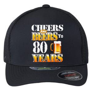 Cheers And Beers To 80 Years Funny 80th Birthday Beer Lover Flexfit Unipanel Trucker Cap