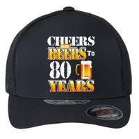 Cheers And Beers To 80 Years Funny 80th Birthday Beer Lover Flexfit Unipanel Trucker Cap