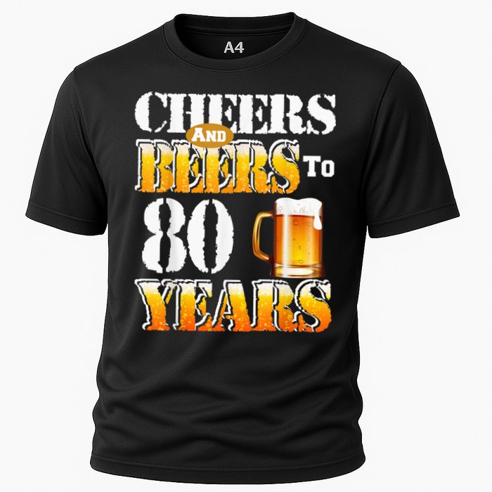 Cheers And Beers To 80 Years Funny 80th Birthday Beer Lover Cooling Performance Crew T-Shirt