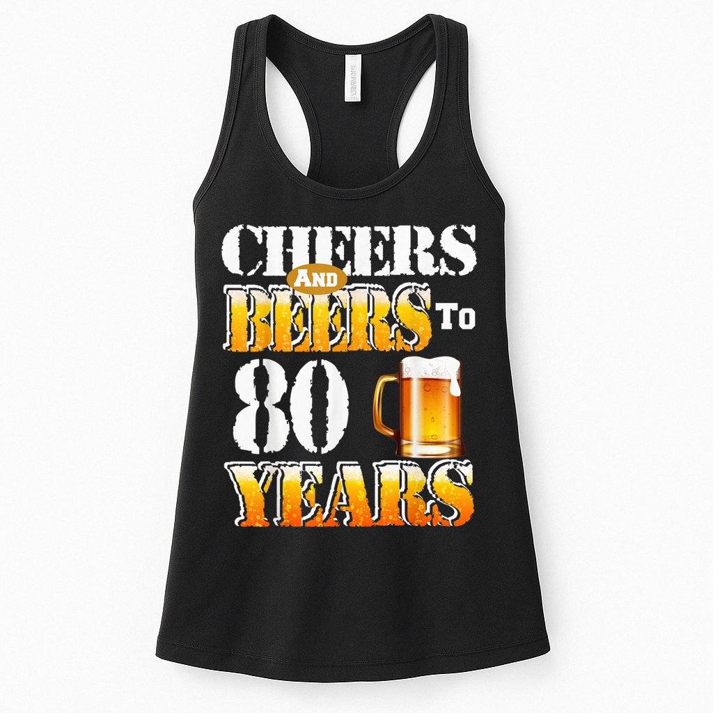 Cheers And Beers To 80 Years Funny 80th Birthday Beer Lover Womens Tank Top