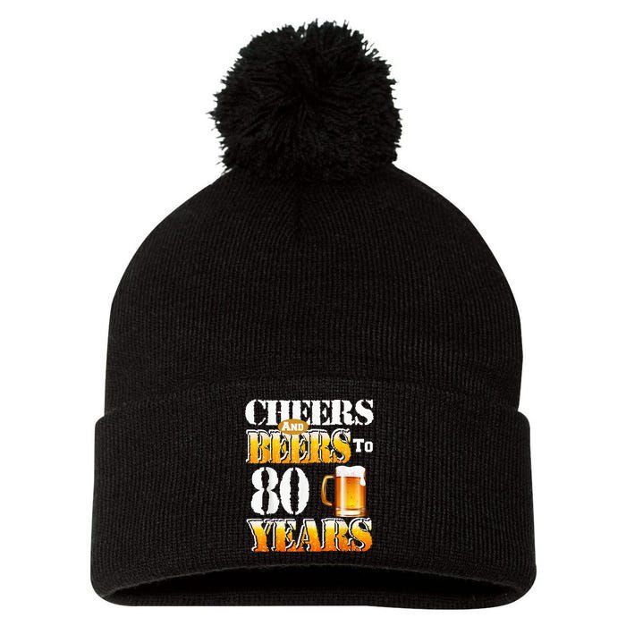 Cheers And Beers To 80 Years Funny 80th Birthday Beer Lover Pom Pom 12in Knit Beanie