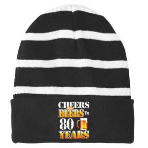 Cheers And Beers To 80 Years Funny 80th Birthday Beer Lover Striped Beanie with Solid Band