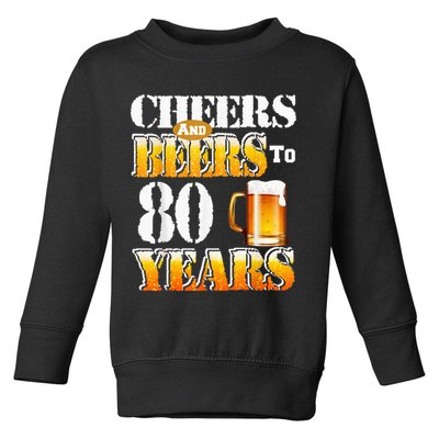 Cheers And Beers To 80 Years Funny 80th Birthday Beer Lover Toddler Sweatshirt