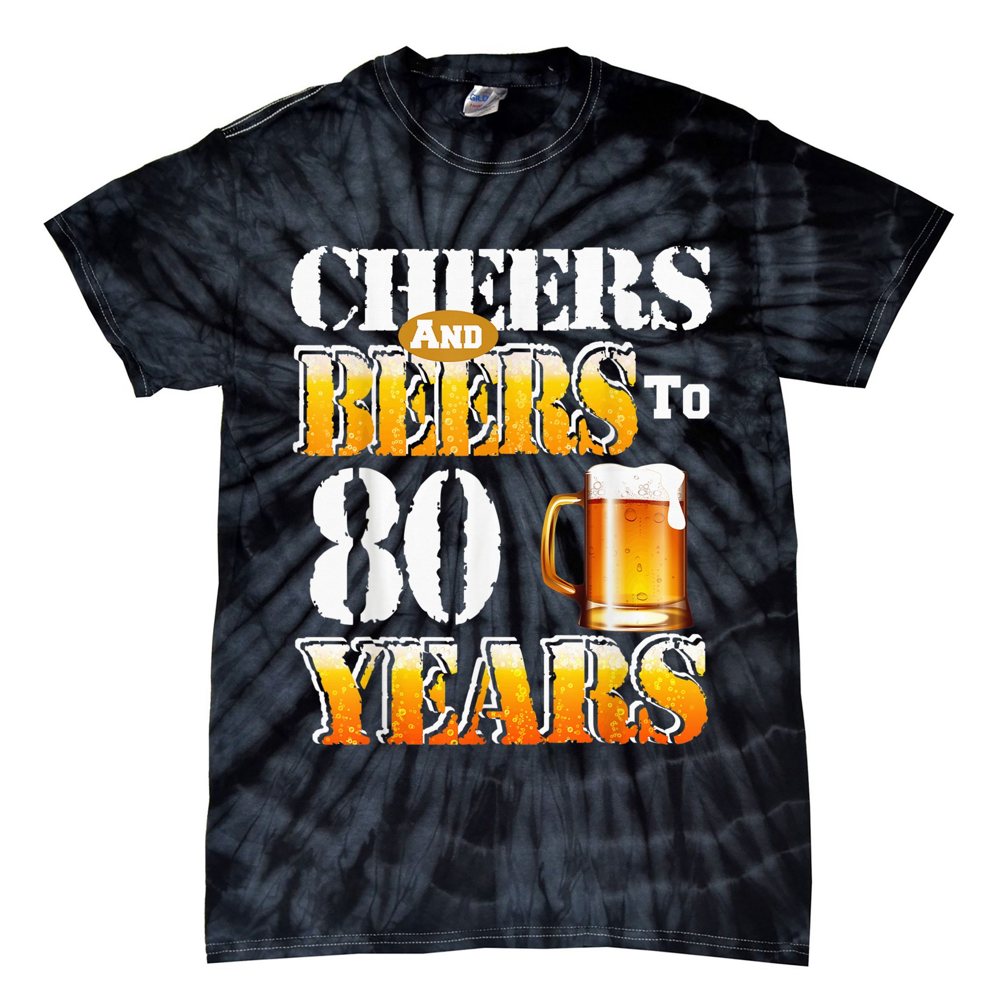 Cheers And Beers To 80 Years Funny 80th Birthday Beer Lover Tie-Dye T-Shirt