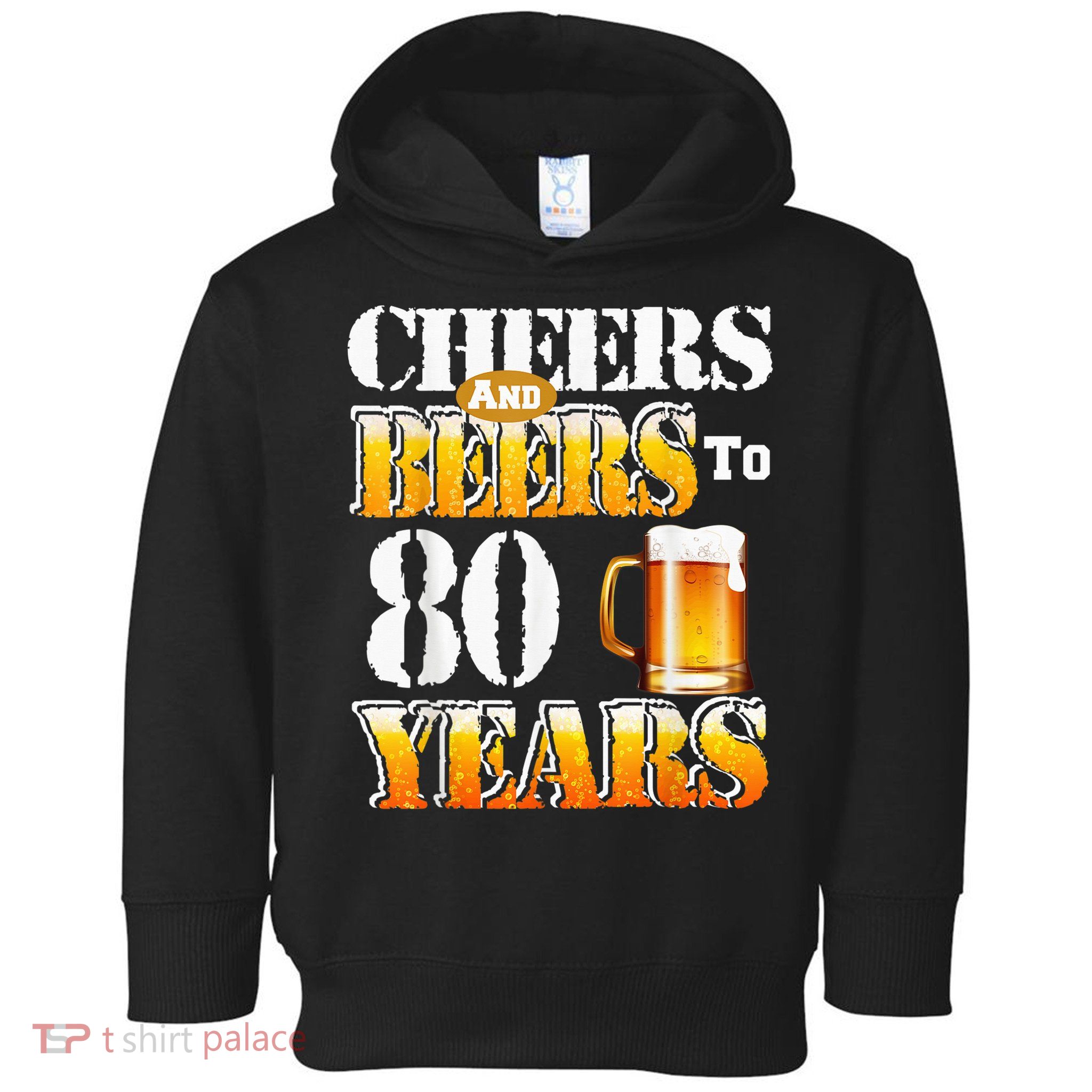 Cheers And Beers To 80 Years Funny 80th Birthday Beer Lover Toddler Hoodie