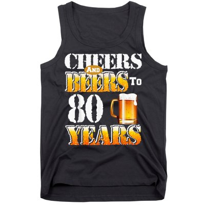 Cheers And Beers To 80 Years Funny 80th Birthday Beer Lover Tank Top