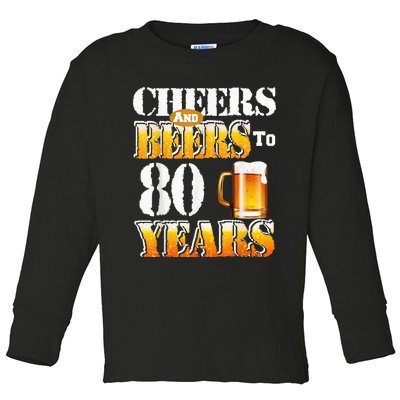 Cheers And Beers To 80 Years Funny 80th Birthday Beer Lover Toddler Long Sleeve Shirt