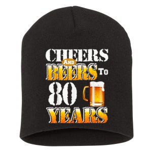 Cheers And Beers To 80 Years Funny 80th Birthday Beer Lover Short Acrylic Beanie