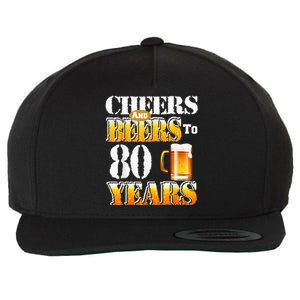 Cheers And Beers To 80 Years Funny 80th Birthday Beer Lover Wool Snapback Cap