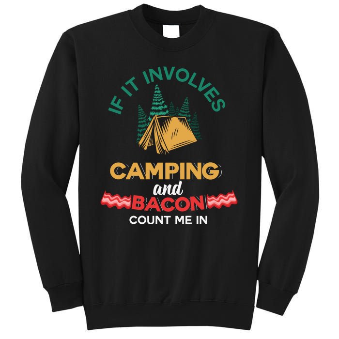 If It Involves Camping And Bacon Count Me In  Sweatshirt