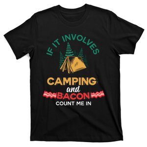 If It Involves Camping And Bacon Count Me In  T-Shirt