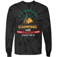 If It Involves Camping And Bacon Count Me In  Tie-Dye Long Sleeve Shirt