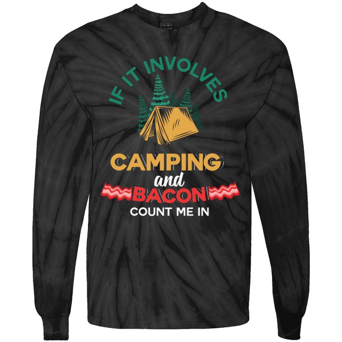 If It Involves Camping And Bacon Count Me In  Tie-Dye Long Sleeve Shirt