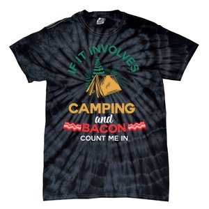 If It Involves Camping And Bacon Count Me In  Tie-Dye T-Shirt